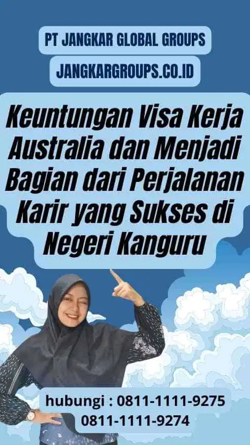 Keuntungan Visa Kerja Australia dan Menjadi Bagian dari Perjalanan Karir yang Sukses di Negeri Kanguru