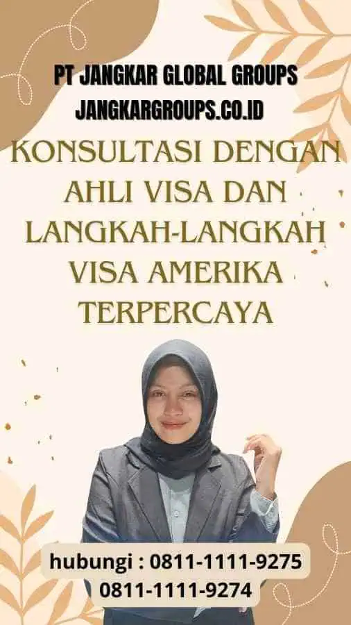 Konsultasi dengan Ahli Visa - Langkah-langkah Visa Amerika Terpercaya