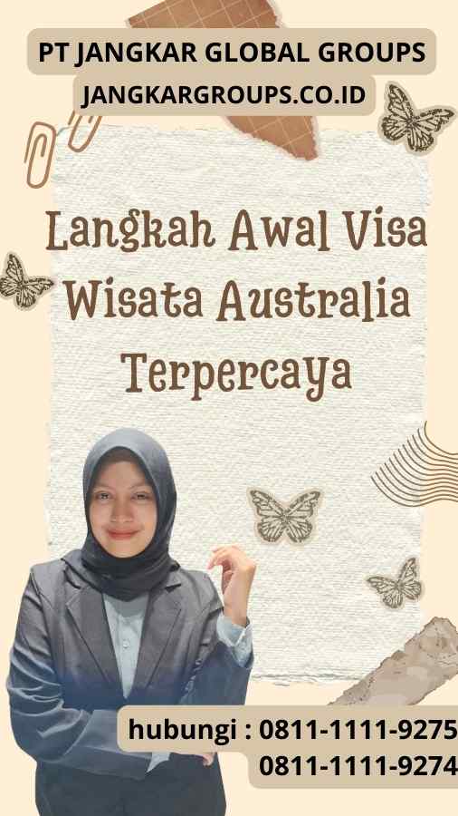 Langkah Awal Visa Wisata Australia Terpercaya