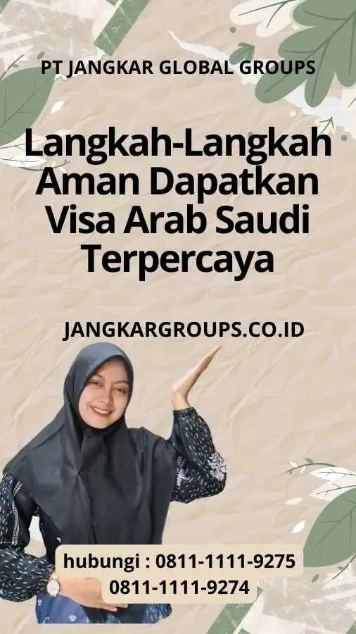 Langkah-Langkah Aman Dapatkan Visa Arab Saudi Terpercaya-Langkah Aman Dapatkan Visa Arab Saudi Terpercaya