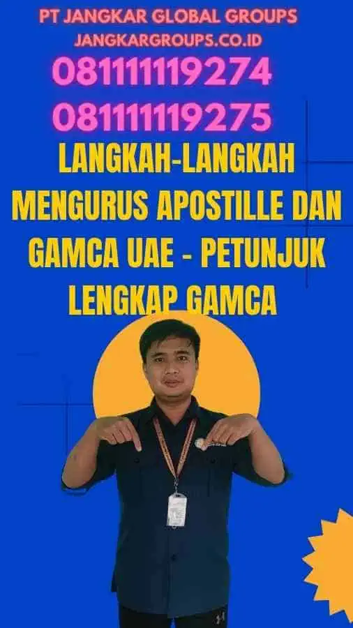 Langkah-Langkah Mengurus Apostille dan Gamca UAE - Petunjuk Lengkap Gamca