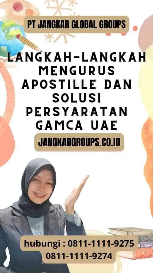 Langkah-Langkah Mengurus Apostille dan Solusi Persyaratan Gamca UAE