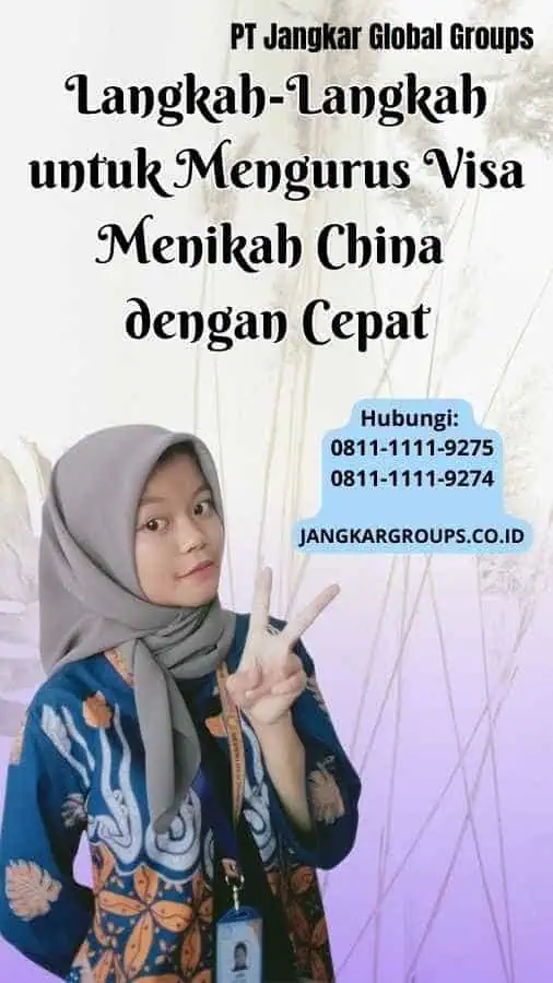 Langkah-Langkah untuk Mengurus Visa Menikah China dengan Cepat