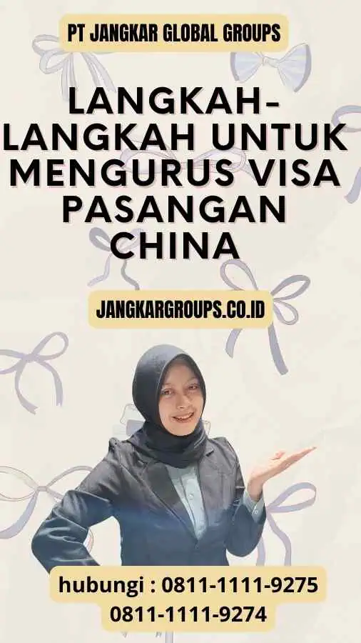 Langkah-Langkah untuk Mengurus Visa Pasangan China: