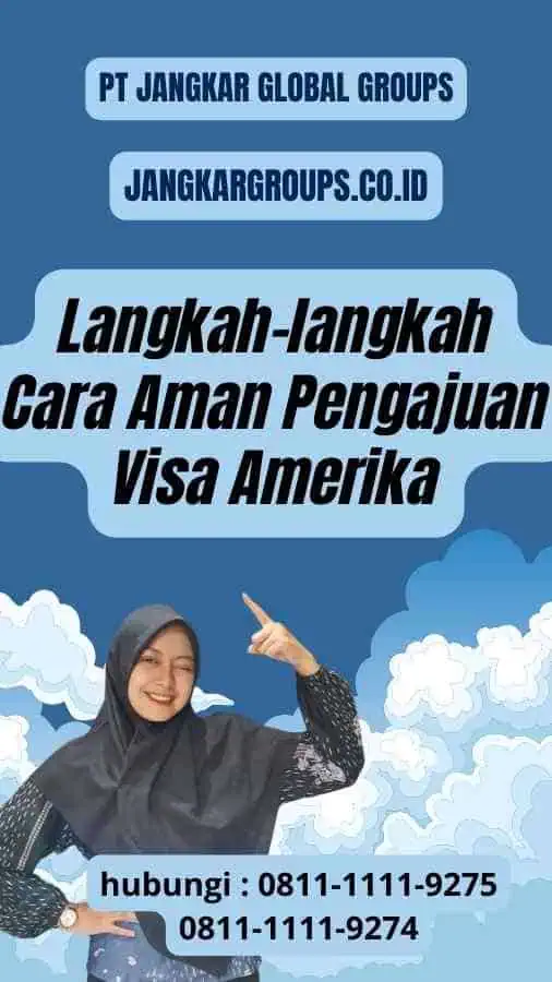 Langkah-langkah Cara Aman Pengajuan Visa Amerika