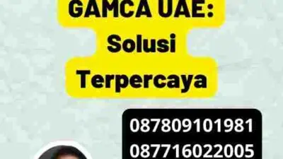 Langkah-langkah Efektif Mengurus GAMCA UAE: Solusi Terpercaya