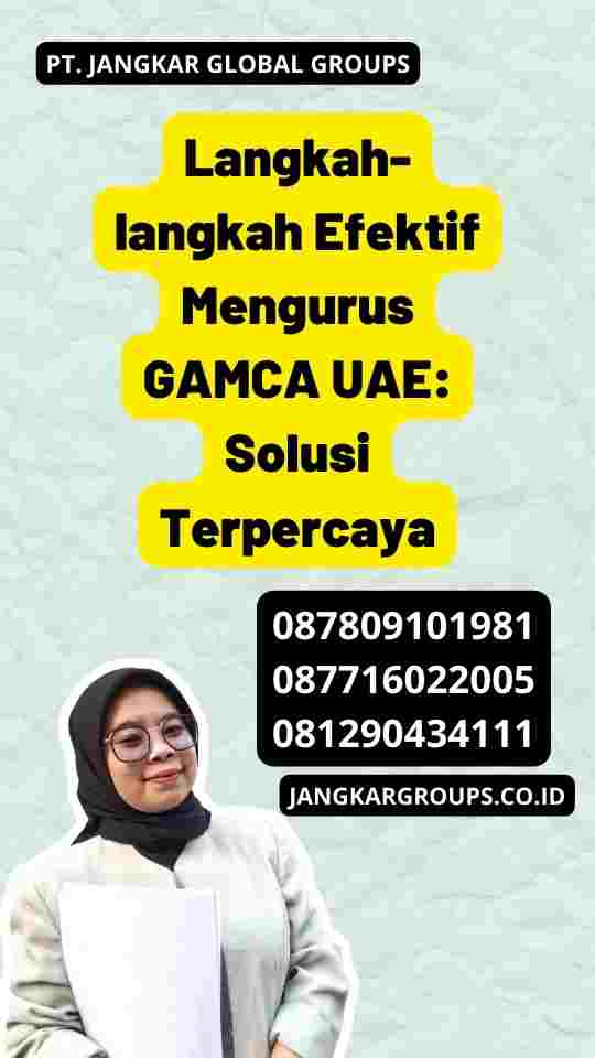 Langkah-langkah Efektif Mengurus GAMCA UAE: Solusi Terpercaya