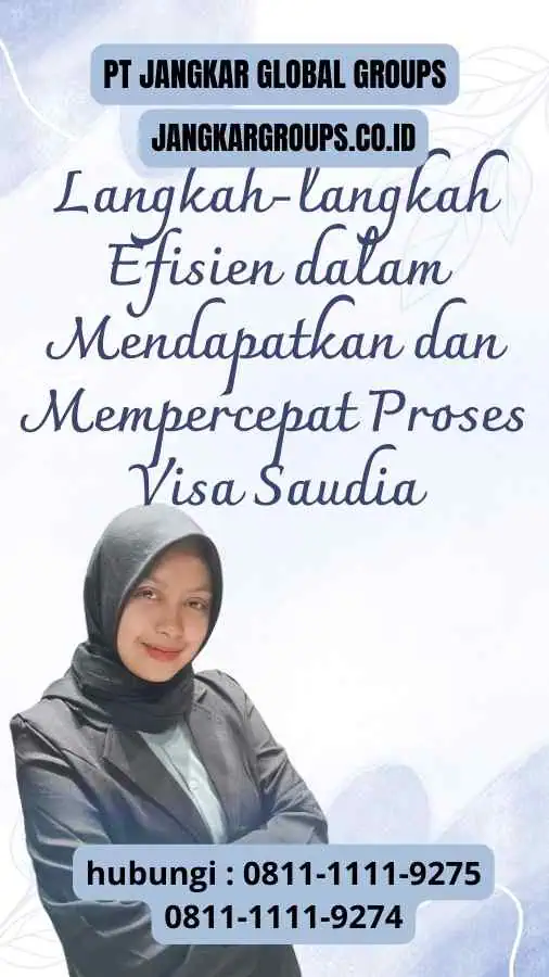 Langkah-langkah Efisien dalam Mendapatkan dan Mempercepat Proses Visa Saudia