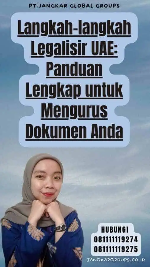 Langkah-langkah Legalisir UAE Panduan Lengkap untuk Mengurus Dokumen Anda