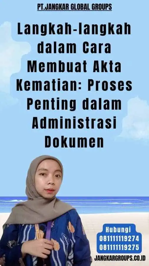 Langkah-langkah dalam Cara Membuat Akta Kematian Proses Penting dalam Administrasi Dokumen