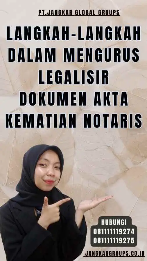 Langkah-langkah dalam Mengurus Legalisir dokumen Akta Kematian Notaris