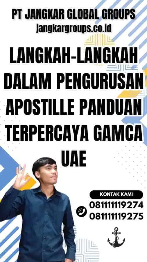 Langkah-langkah dalam Pengurusan Apostille Panduan Terpercaya Gamca UAE