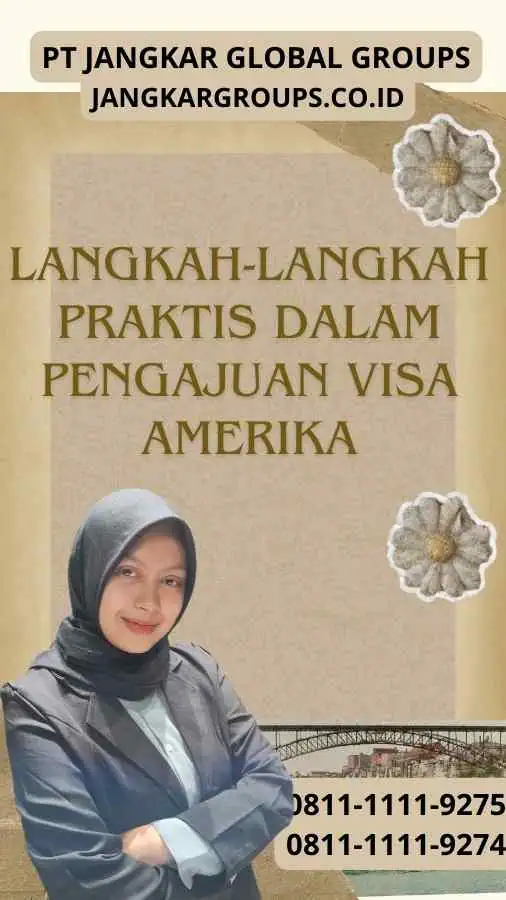 Langkah-langkah Praktis dalam Pengajuan Visa Amerika