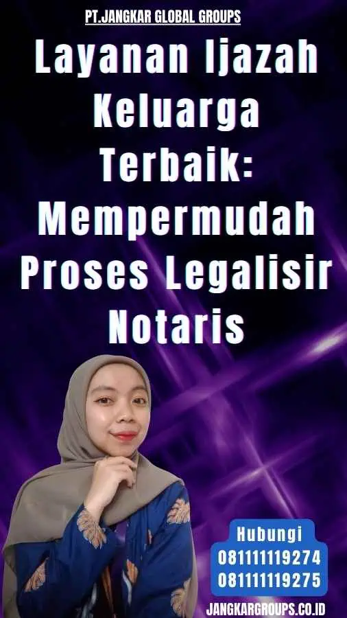 Layanan Ijazah Keluarga Terbaik Mempermudah Proses Legalisir Notaris