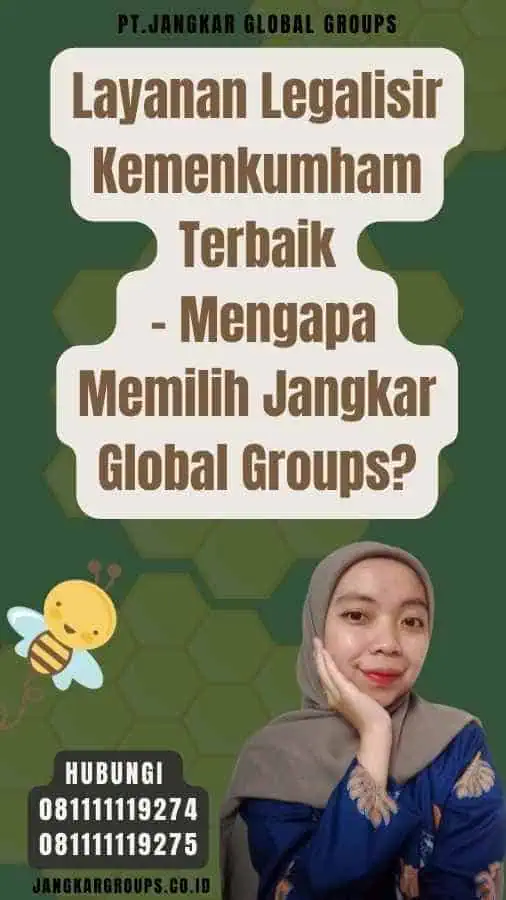 Layanan Legalisir Kemenkumham Terbaik - Mengapa Memilih Jangkar Global Groups