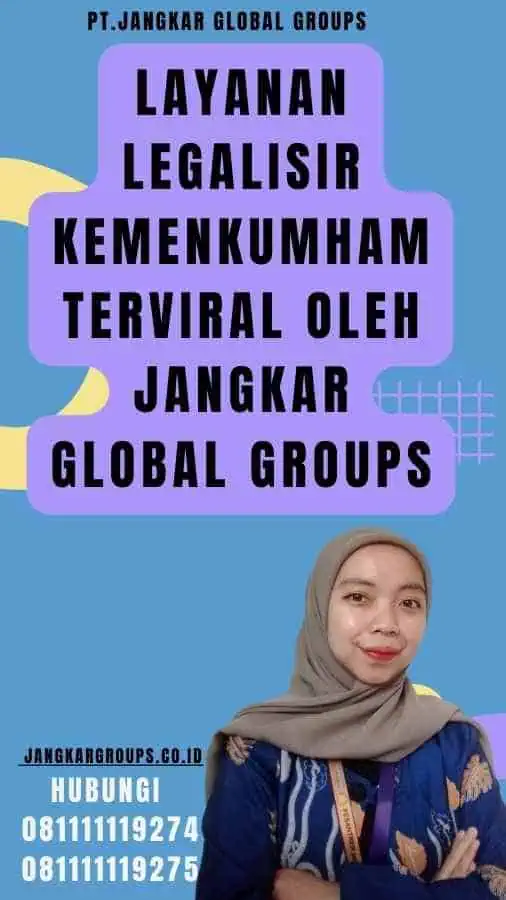 Layanan Legalisir Kemenkumham Terviral oleh Jangkar Global Groups