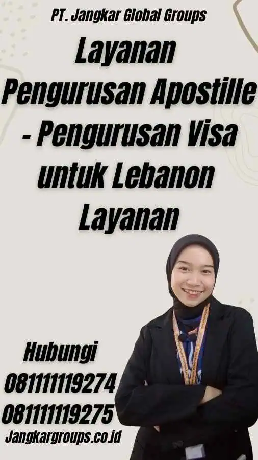 Layanan Pengurusan Apostille - Pengurusan Visa untuk Lebanon Layanan