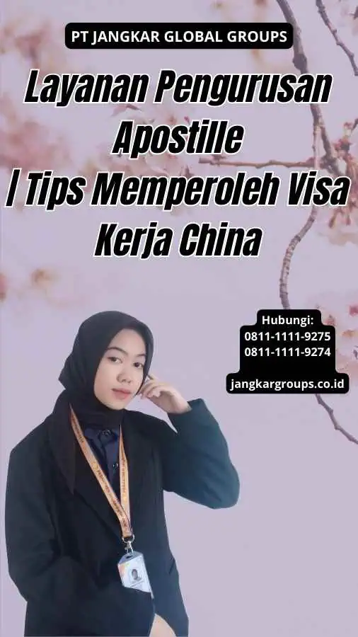 Layanan Pengurusan Apostille Tips Memperoleh Visa Kerja China