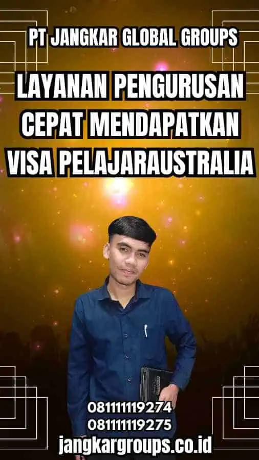 Layanan Pengurusan Cepat Mendapatkan Visa PelajarAustralia