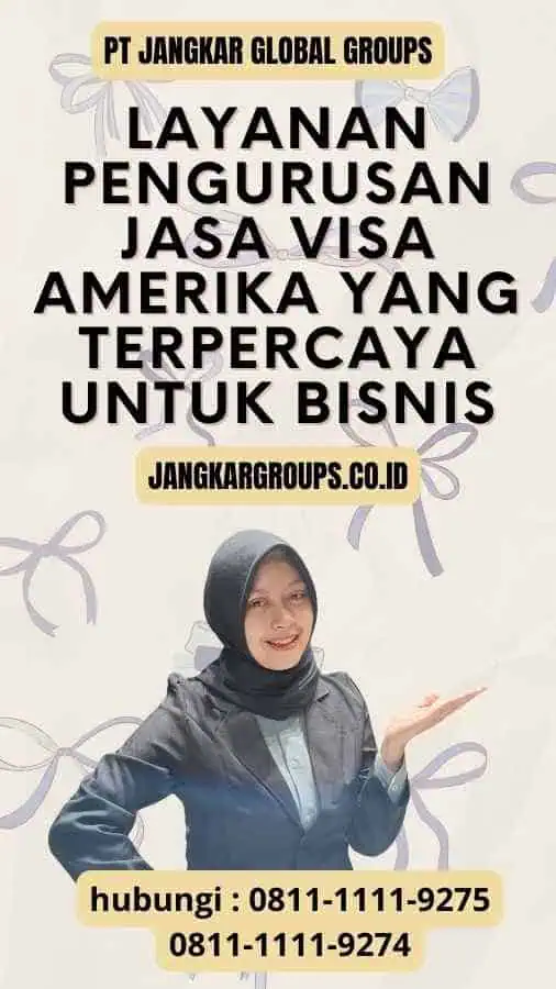 Layanan Pengurusan Jasa Visa Amerika yang Terpercaya untuk Bisnis