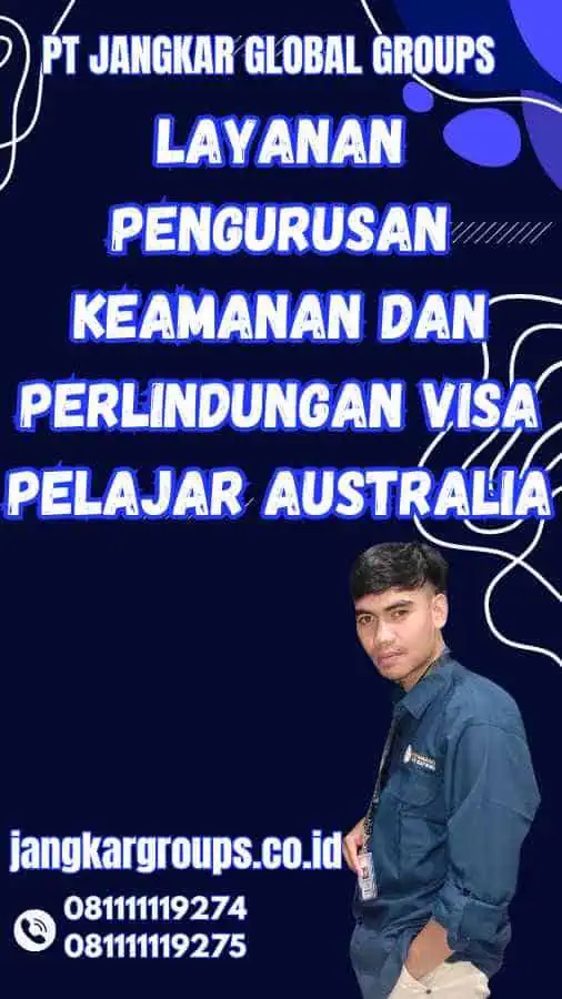 Layanan Pengurusan Keamanan dan Perlindungan Visa Pelajar Australia