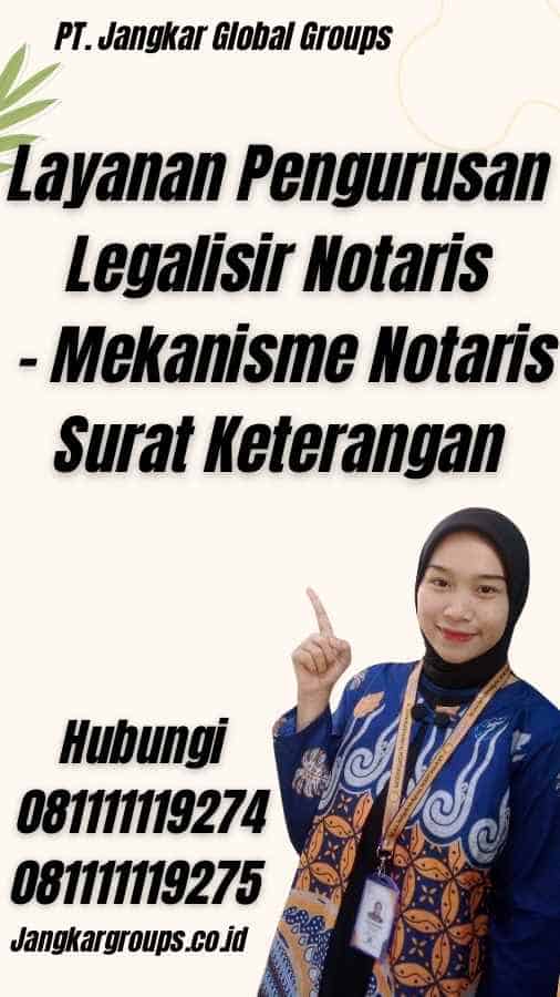 Layanan Pengurusan Legalisir Notaris - Mekanisme Notaris Surat Keterangan