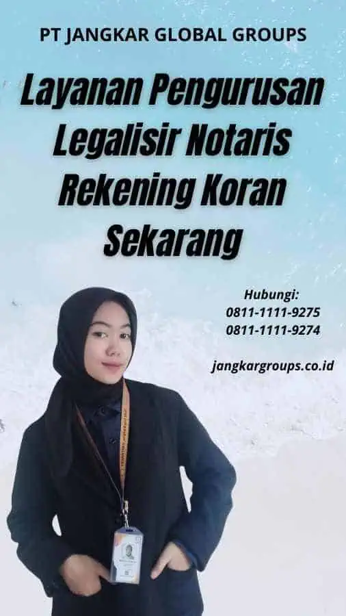 Layanan Pengurusan Legalisir Notaris Rekening Koran Sekarang