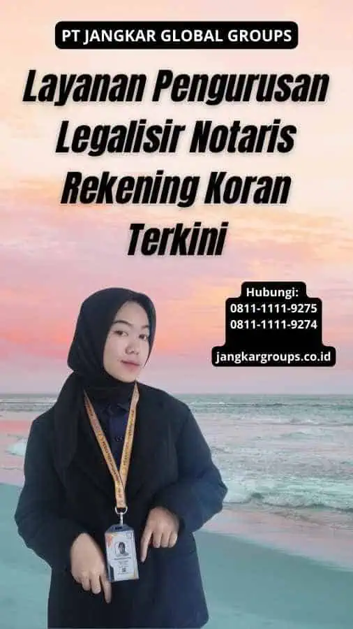 Layanan Pengurusan Legalisir Notaris Rekening Koran Terkini