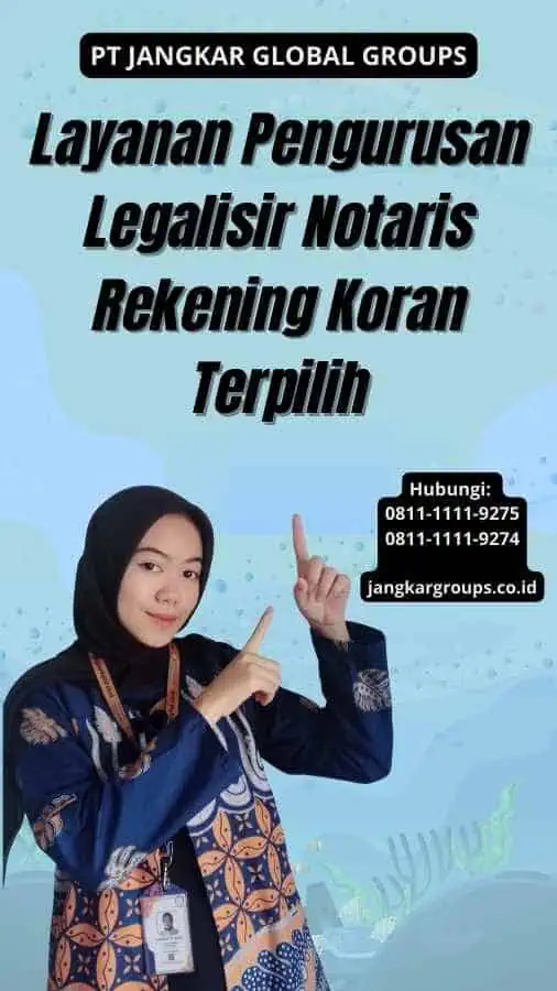 Layanan Pengurusan Legalisir Notaris Rekening Koran Terpilih