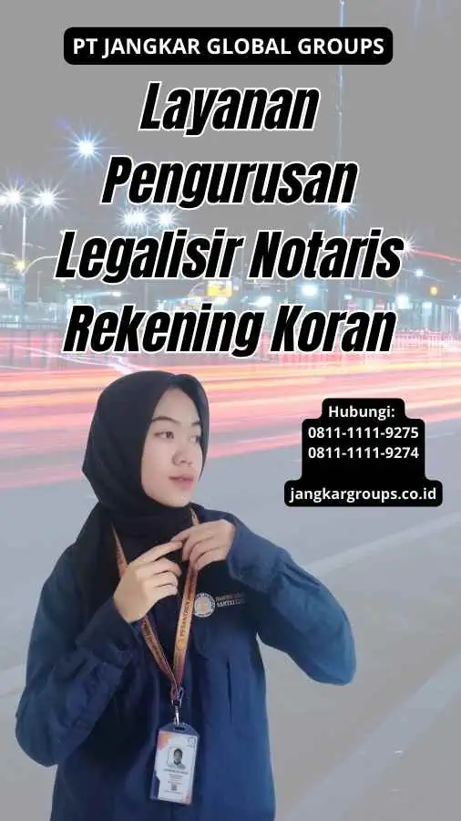 Layanan Pengurusan Legalisir Notaris Rekening Koran