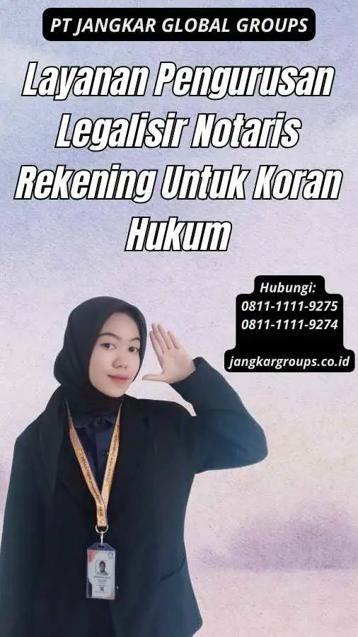 Layanan Pengurusan Legalisir Notaris Rekening Untuk Koran Hukum