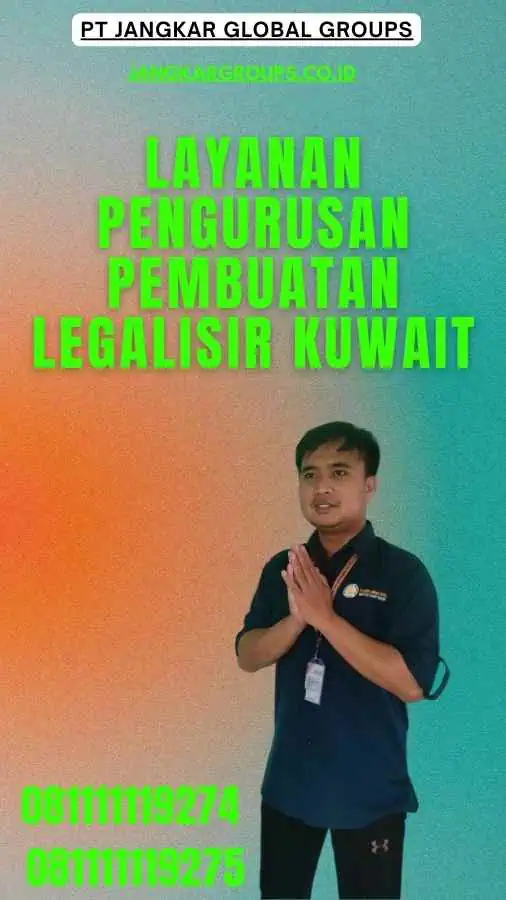 Layanan Pengurusan Pembuatan Legalisir Kuwait