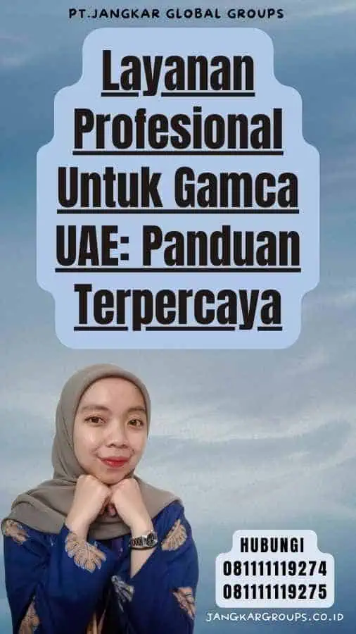 Layanan Profesional Untuk Gamca UAE Panduan Terpercaya