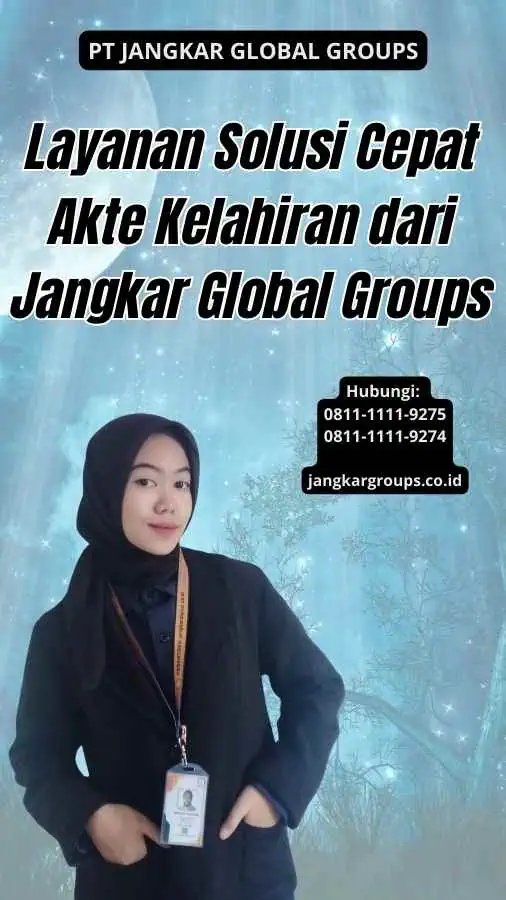 Layanan Solusi Cepat Akte Kelahiran dari Jangkar Global Groups