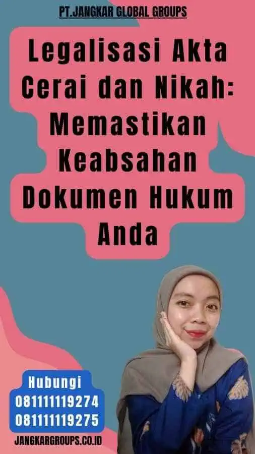 Legalisasi Akta Cerai dan Nikah Memastikan Keabsahan Dokumen Hukum Anda