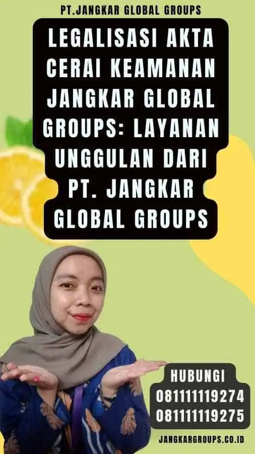 Legalisasi Akta Cerai keamanan Jangkar Global Groups Layanan Unggulan dari PT. Jangkar Global Groups