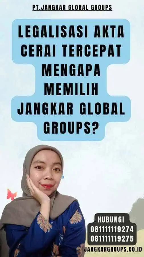 Legalisasi Akta Cerai tercepat Mengapa Memilih Jangkar Global Groups