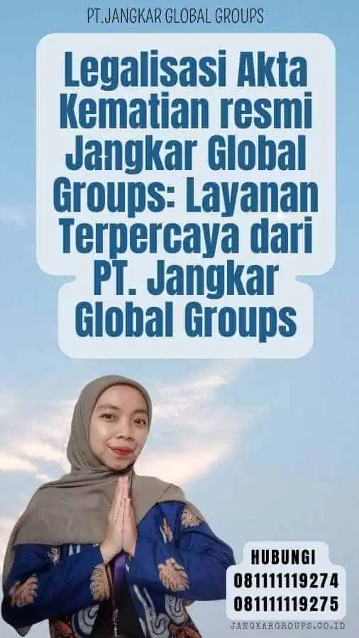 Legalisasi Akta Kematian resmi Jangkar Global Groups Layanan Terpercaya dari PT. Jangkar Global Groups