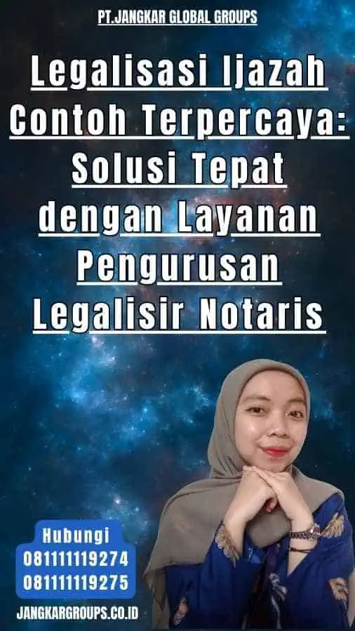 Legalisasi Ijazah Contoh Terpercaya Solusi Tepat dengan Layanan Pengurusan Legalisir Notaris