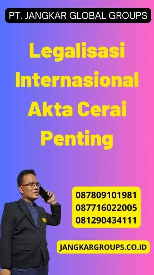 Legalisasi Internasional Akta Cerai Penting