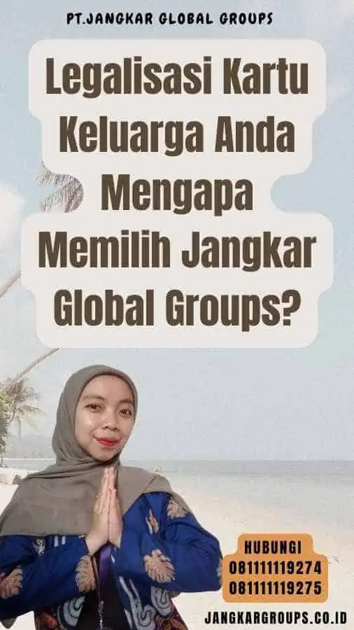 Legalisasi Kartu Keluarga Anda Mengapa Memilih Jangkar Global Groups