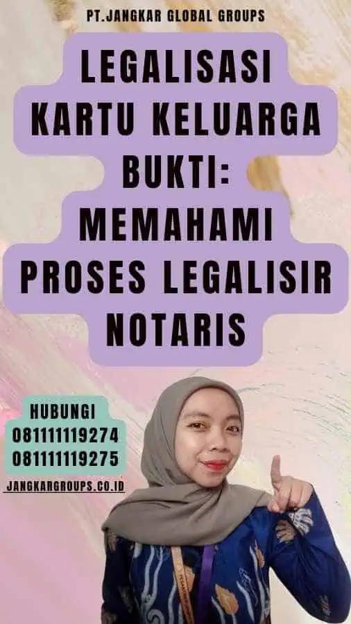 Legalisasi Kartu Keluarga Bukti Memahami Proses Legalisir Notaris