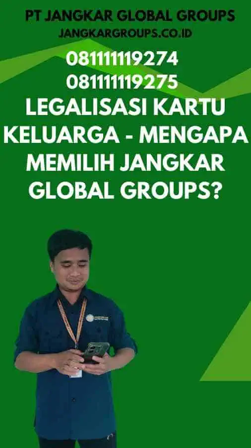 Legalisasi Kartu Keluarga - Mengapa Memilih Jangkar Global Groups?