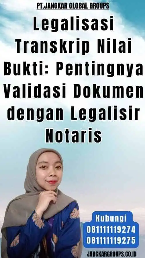 Legalisasi Transkrip Nilai Bukti Pentingnya Validasi Dokumen dengan Legalisir Notaris