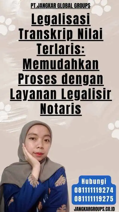 Legalisasi Transkrip Nilai Terlaris Memudahkan Proses dengan Layanan Legalisir Notaris