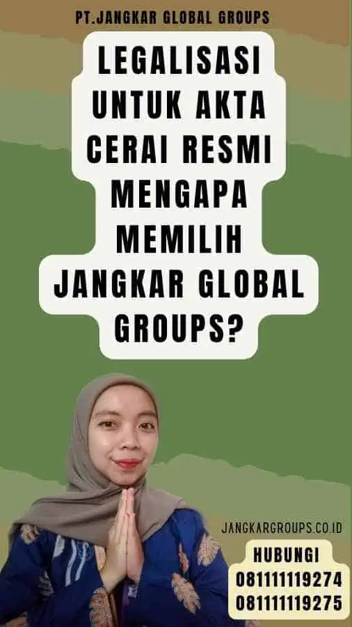 Legalisasi Untuk Akta Cerai resmi Mengapa Memilih Jangkar Global Groups