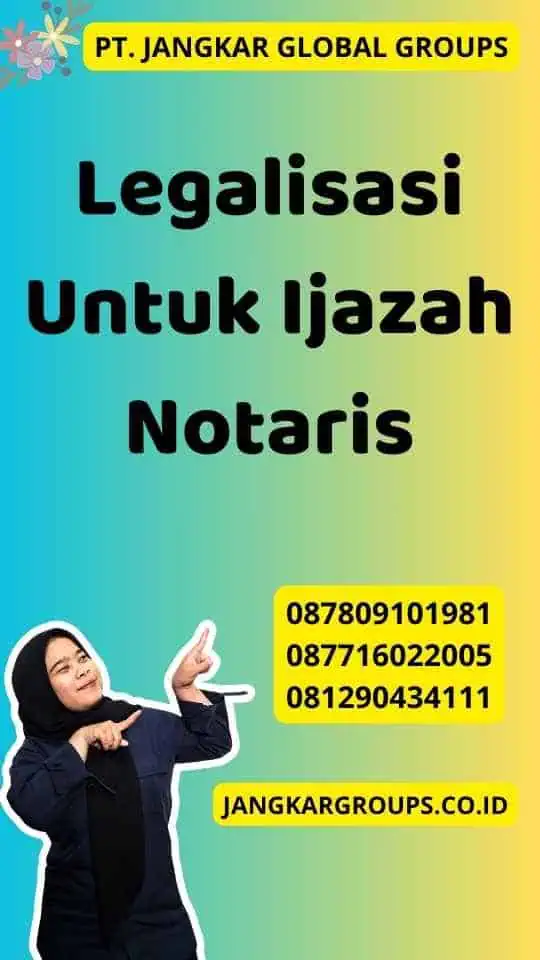 Legalisasi Untuk Ijazah Notaris