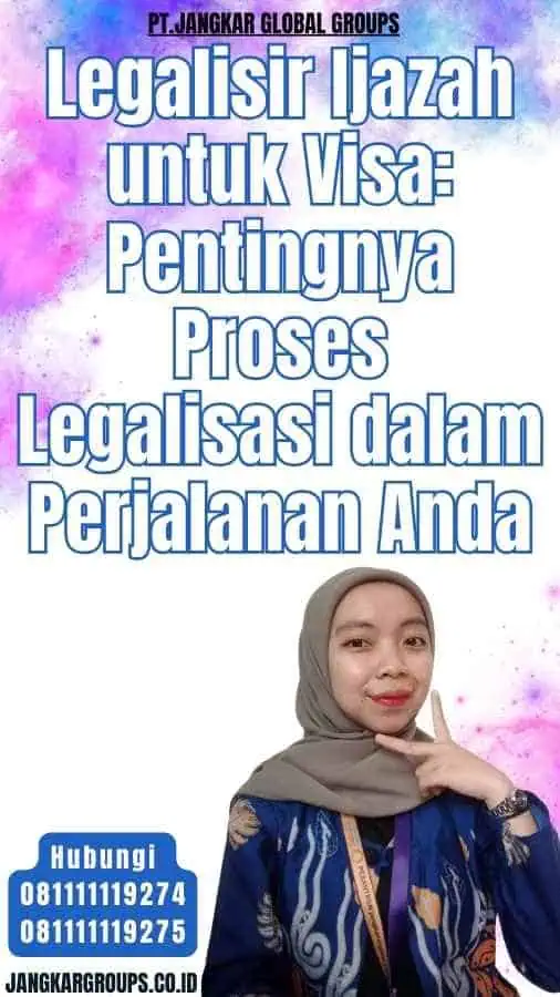 Legalisir Ijazah untuk Visa Pentingnya Proses Legalisasi dalam Perjalanan Anda