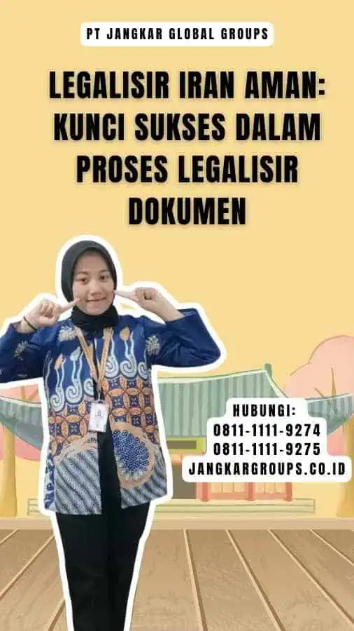 Legalisir Iran Aman Kunci Sukses dalam Proses Legalisir Dokumen