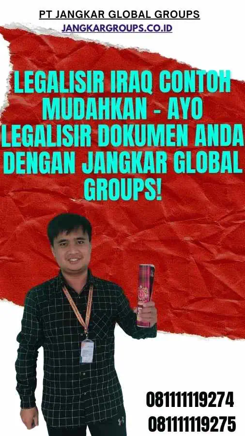 Legalisir Iraq Contoh Mudahkan - Ayo Legalisir Dokumen Anda dengan Jangkar Global Groups!